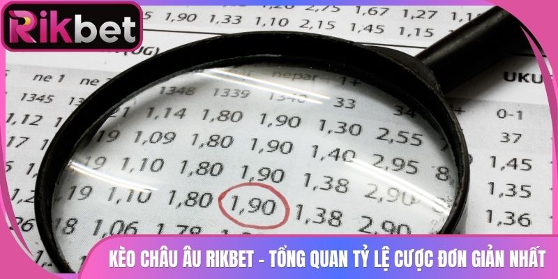 Kèo Châu Âu Rikbet - Tổng Quan Tỷ Lệ Cược Đơn Giản Nhất 5 Kèo Châu Âu Rikbet – Tổng Quan Tỷ Lệ Cược Đơn Giản Nhất