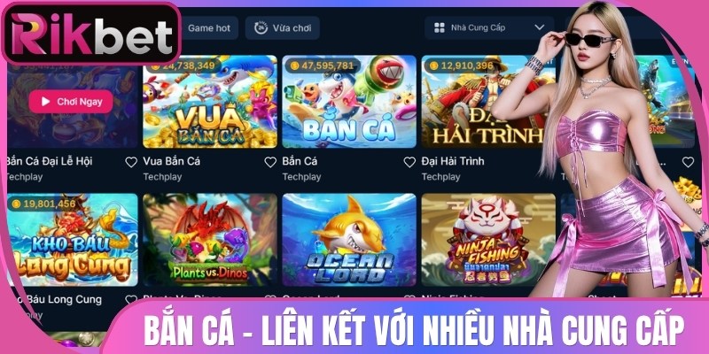 Rikbet 5 Bắn cá - Với sự góp mặt của nhiều nhà phát triển hàng đầu hiện nay
