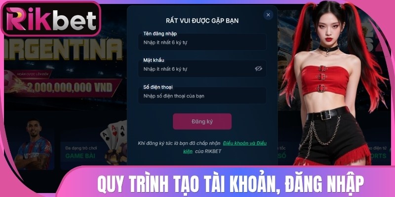 Rikbet 6 Quy trình tạo tài khoản, đăng nhập trải nghiệm dịch vụ Rikbet